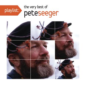 Playlist+The+Very+Best+Of+Pete+Seeger
